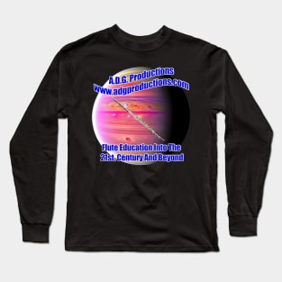 A.D.G. Productions Flute Education Into The 21st. Century And Beyond Long Sleeve T-Shirt